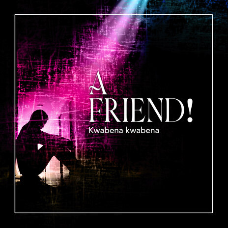 A FRIEND | Boomplay Music