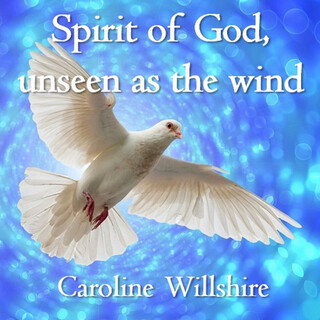 Spirit of God, Unseen as the Wind