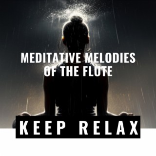 Meditative Melodies of the Flute: a Journey Through Relaxing Flute Music
