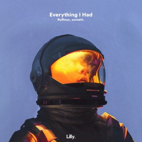 Everything I Had ft. sunsett. | Boomplay Music