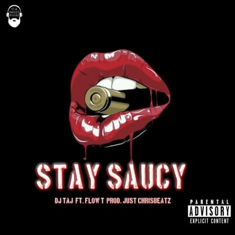 Stay Saucy (feat. Flow T) | Boomplay Music