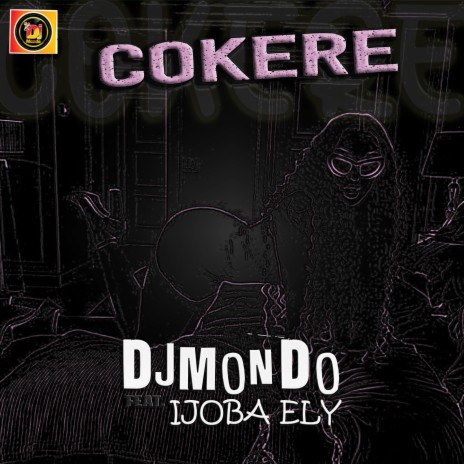 Cokere ft. Ijoba Ely | Boomplay Music
