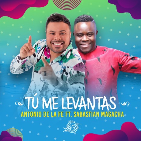 Tú Me Levantas ft. Sabastian Magacha | Boomplay Music