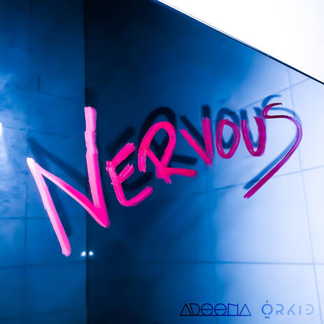 Nervous ft. ORKID | Boomplay Music