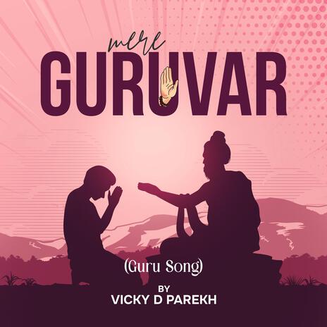 Mere Guruvar (Guru Song) | Boomplay Music