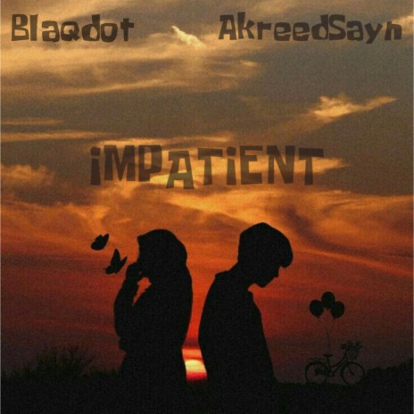 Impatient (Cover) ft. AkreedSayn | Boomplay Music