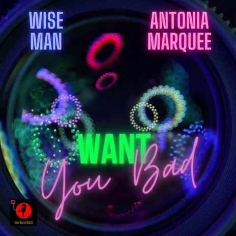 Want You Bad ft. Antonia Marquee