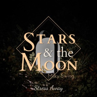 Stars and the Moon - Stress Away