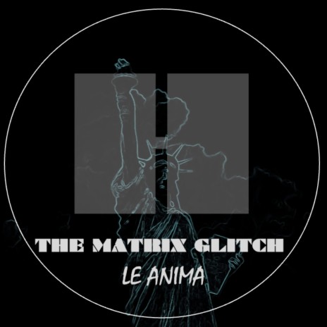 The Matrix Glitch | Boomplay Music