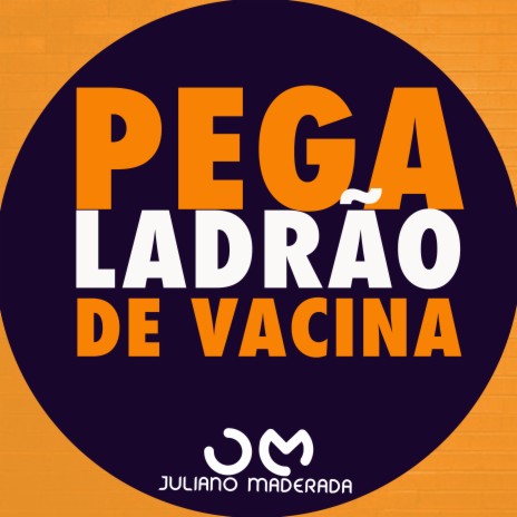 Pega Ladrão de Vacina | Boomplay Music