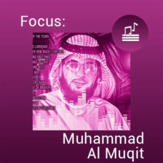 Focus: Muhammad Al Muqit
