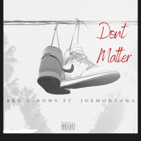 Dont Matter ft. Jo Montana | Boomplay Music