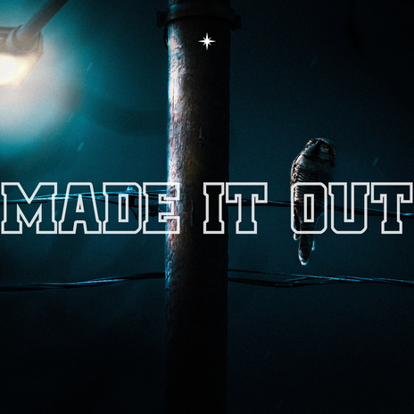 Made It Out | Boomplay Music