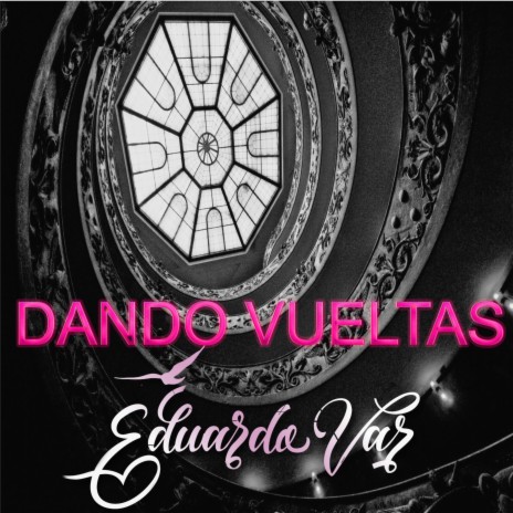 Dando Vueltas | Boomplay Music