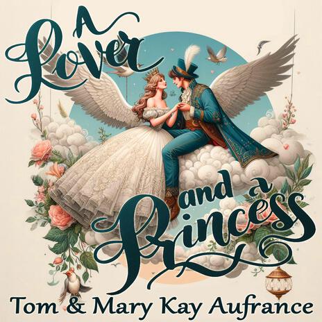 A Lover and a Princess ft. Thomas J. Aufrance