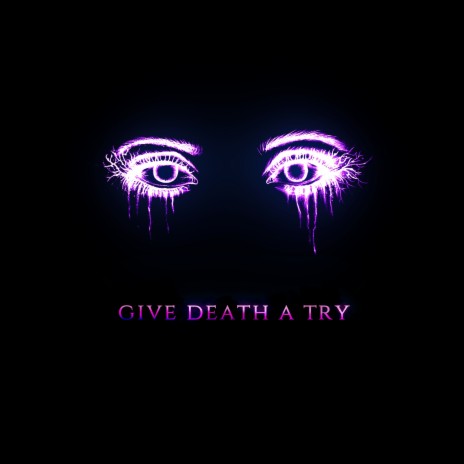 Give Death a Try | Boomplay Music