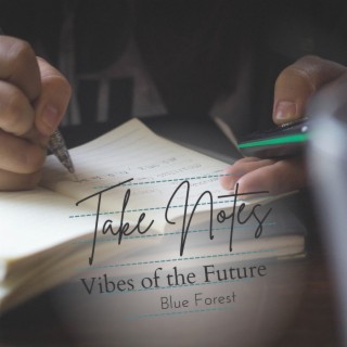 Take Notes - Vibes of the Future