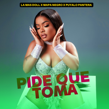 Pide Que Toma ft. Mapa Negro & Puyalo Pantera | Boomplay Music