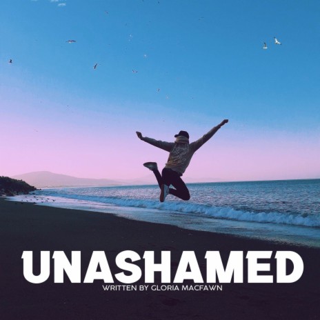 Unashamed | Boomplay Music