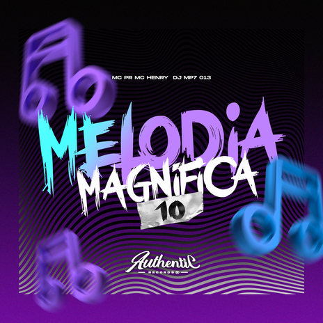 Melodia Magnífica 10 ft. MC Henry, MC PR & Authentic Records | Boomplay Music