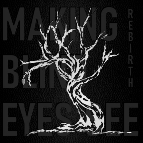 Making Blind Eyes See Rebirth Lyrics