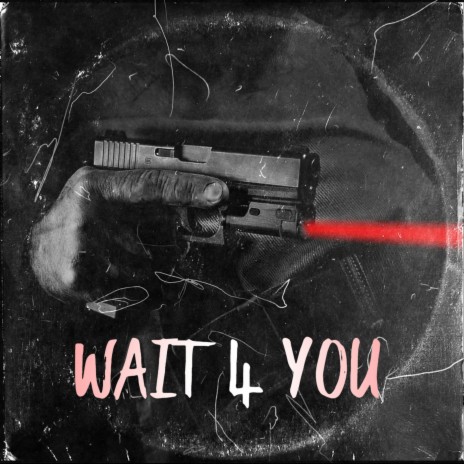 Wait 4 You | Boomplay Music