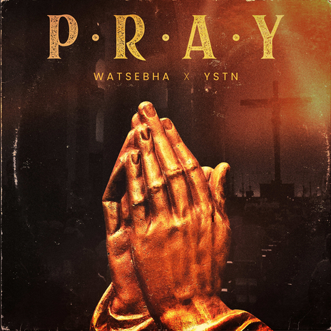 Pray ft. YSTN | Boomplay Music