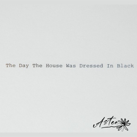 The Day the House Was Dressed in Black | Boomplay Music