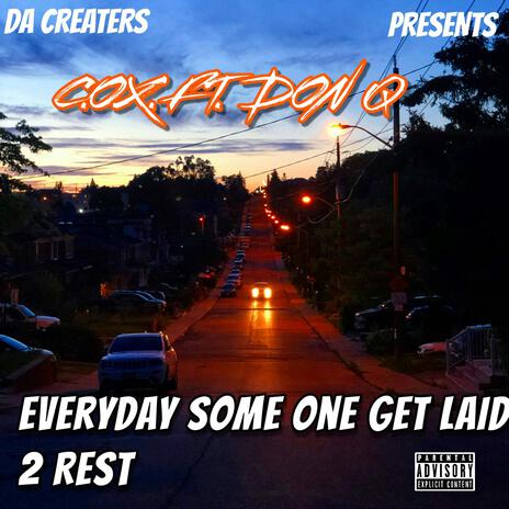 EVERYDAY SOMEONE GET LAID 2 REST ft. DON Q