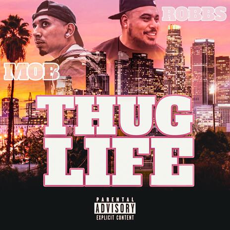 Thug Life ft. Robbs | Boomplay Music