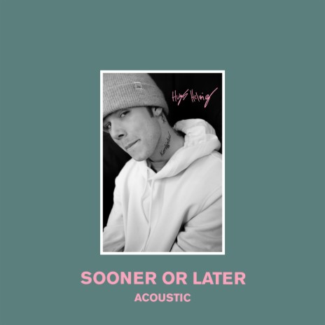 Sooner or Later (Acoustic) | Boomplay Music