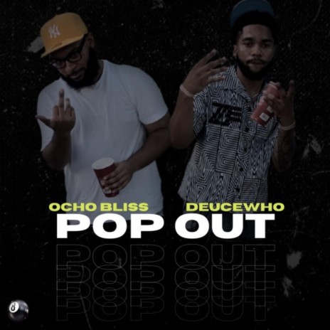 Pop Out ft. DeuceWho | Boomplay Music