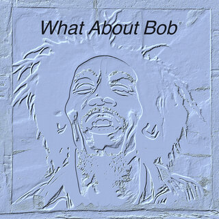 What About Bob