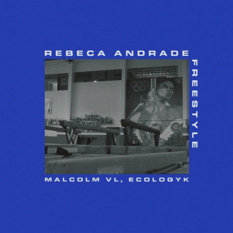 Rebeca Andrade freestyle ft. Ecologyk | Boomplay Music