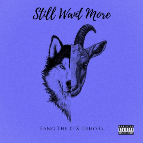Still Want More ft. Osho G | Boomplay Music