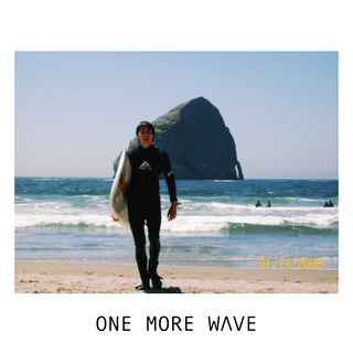 ONE MORE WAVE