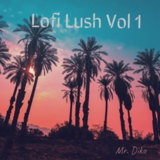 Lofi Lush, Vol. 1