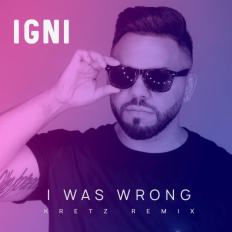 I Was Wrong (Kretz Remix)