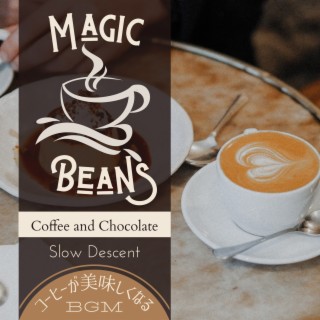 Magic Beans: コーヒーが美味しくなるbgm - Coffee and Chocolate