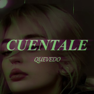 Cuéntale (Instrumental Quevedo)