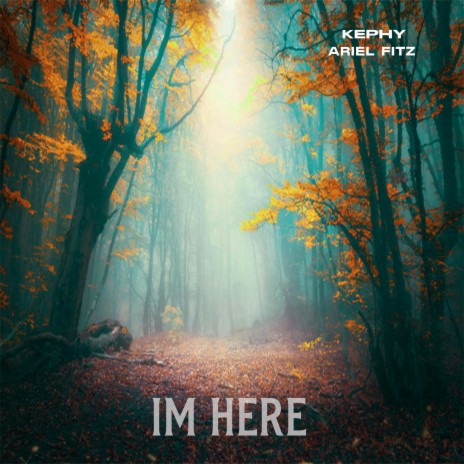 I'm Here ft. Ariel Fitz-Patrick | Boomplay Music