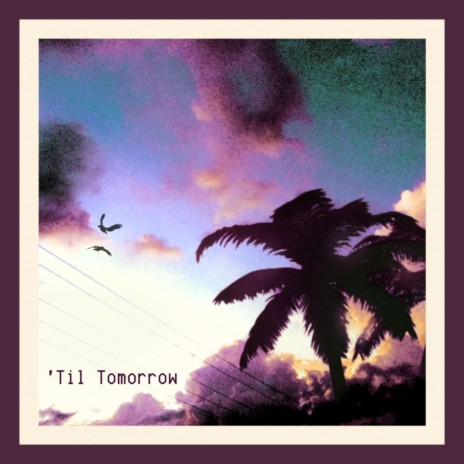 Til Tomorrow ft. mr. serpent | Boomplay Music