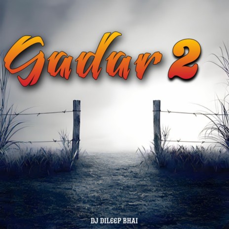 Gadar 2 | Boomplay Music