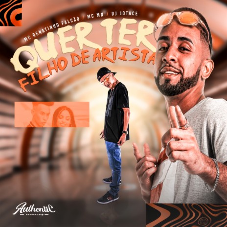 Quer Ter Filho de Artista ft. DJ JOTACE & MC MN | Boomplay Music