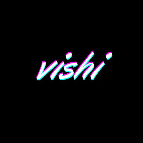 Vishi | Boomplay Music