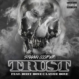 Trust (feat. Bizzy Bone & Layzie Bone)