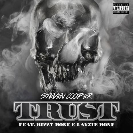 Trust (feat. Bizzy Bone & Layzie Bone) | Boomplay Music