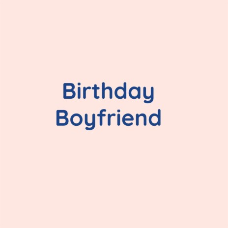 Birthday Boyfriend