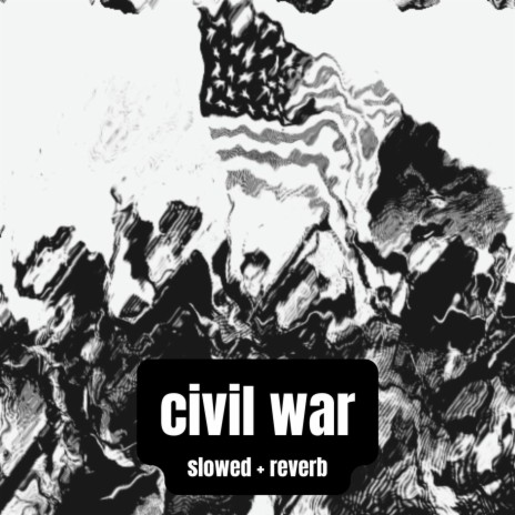 civil war (slowed + reverb)