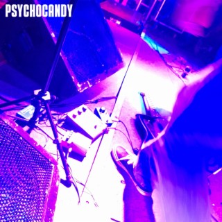 Psychocandy